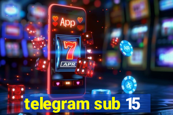 telegram sub 15